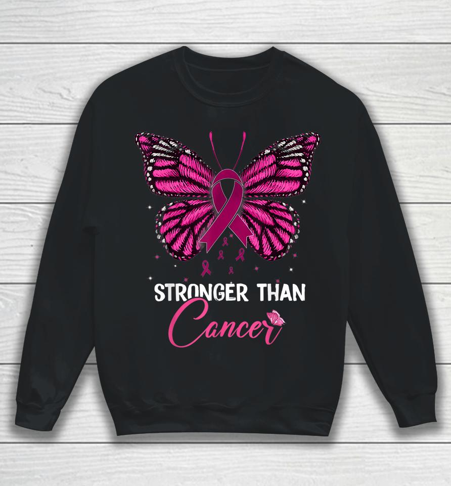Pink Butterfly Stronger Than Cancer Breast Cancer Awareness Sweatshirt