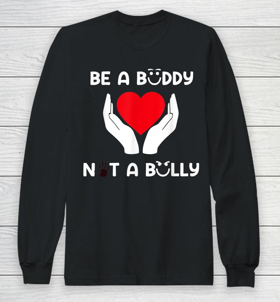 Pink Day Be A Buddy Not A Bully Anti Bullying Day Long Sleeve T-Shirt