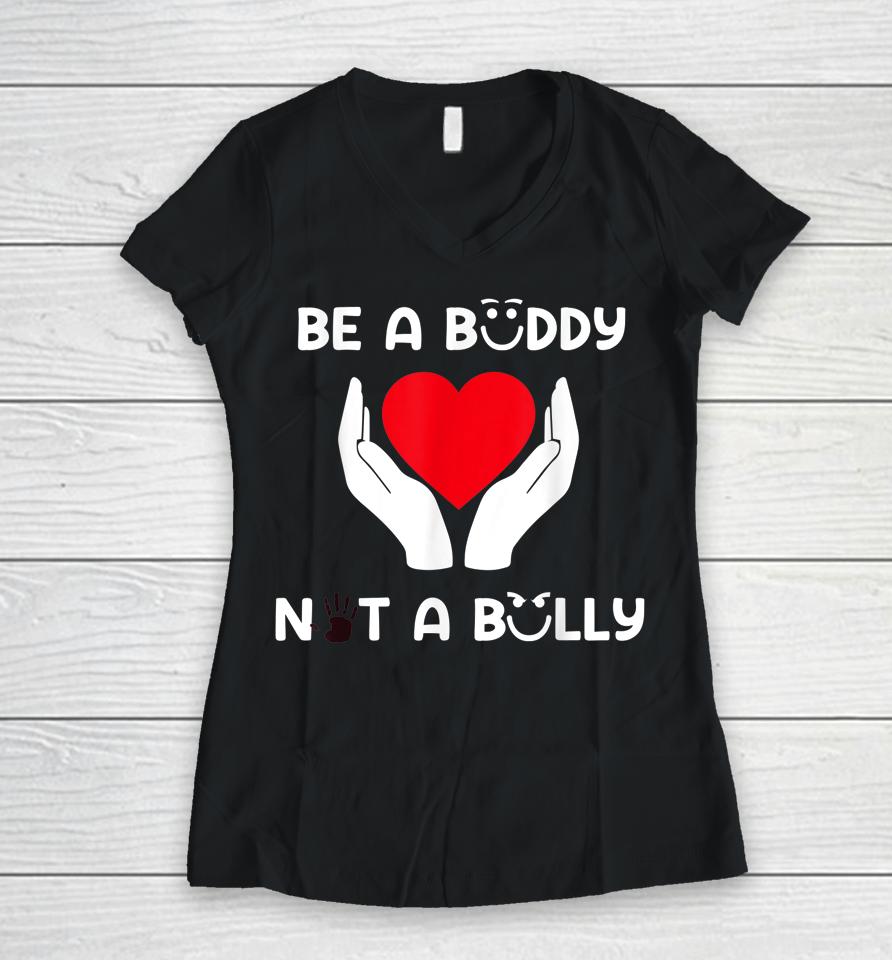Pink Day Be A Buddy Not A Bully Anti Bullying Day Women V-Neck T-Shirt