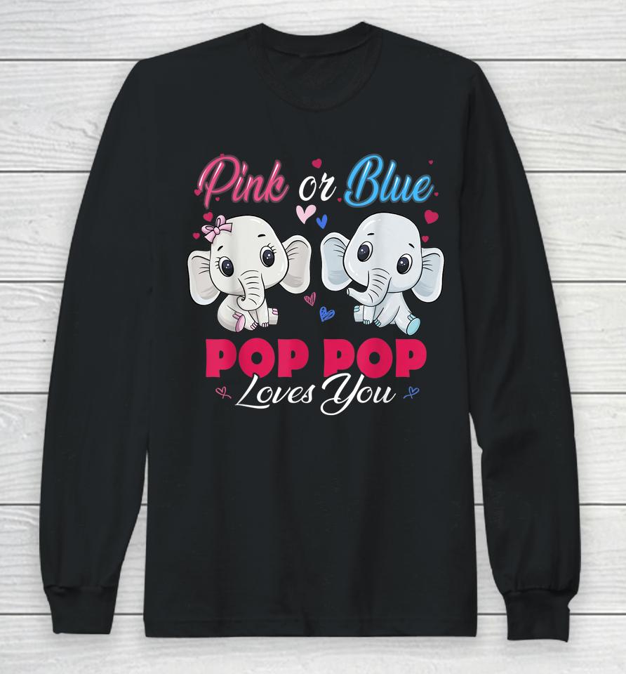 Pink Or Blue Elephants Pop Pop Loves You Baby Shower Gender Long Sleeve T-Shirt