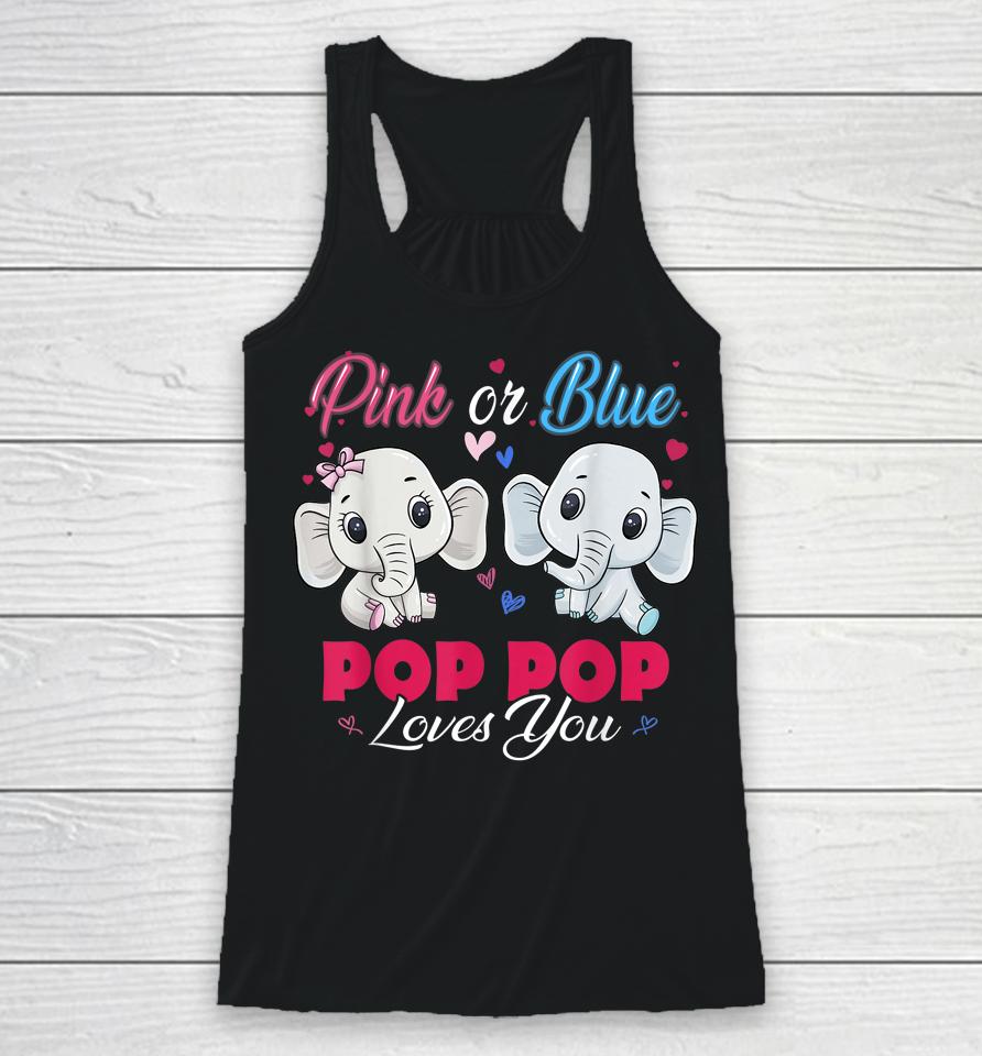 Pink Or Blue Elephants Pop Pop Loves You Baby Shower Gender Racerback Tank