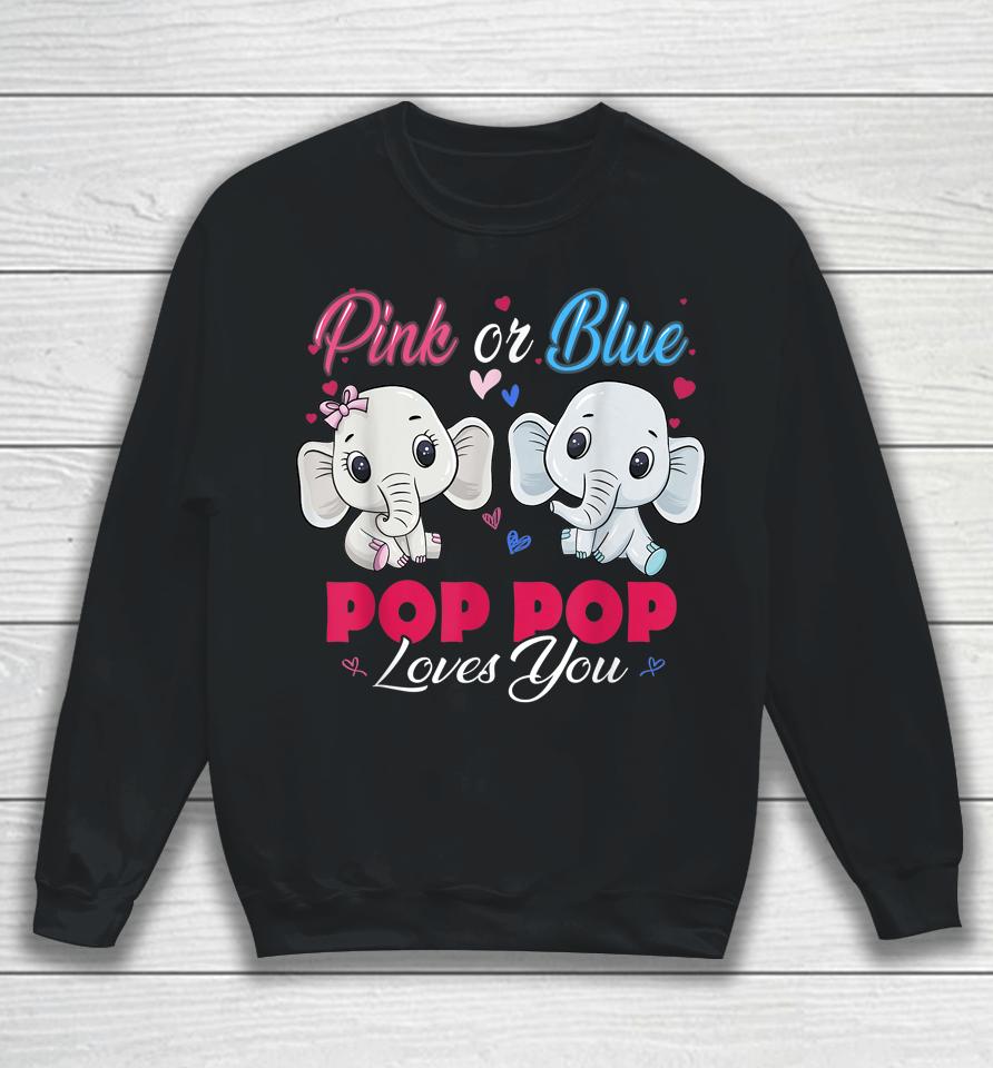 Pink Or Blue Elephants Pop Pop Loves You Baby Shower Gender Sweatshirt