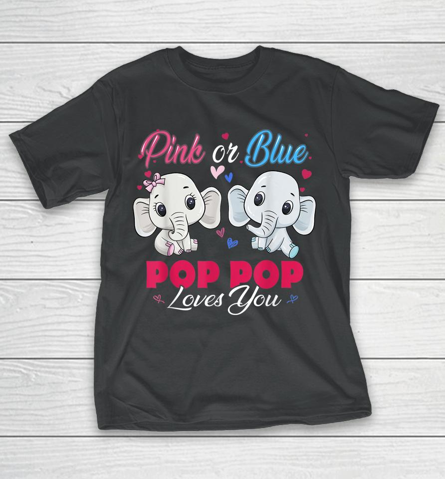 Pink Or Blue Elephants Pop Pop Loves You Baby Shower Gender T-Shirt