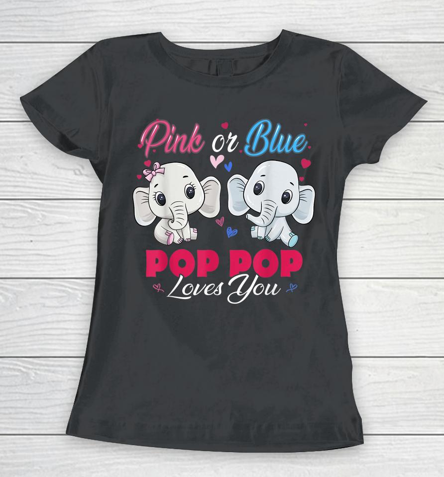 Pink Or Blue Elephants Pop Pop Loves You Baby Shower Gender Women T-Shirt