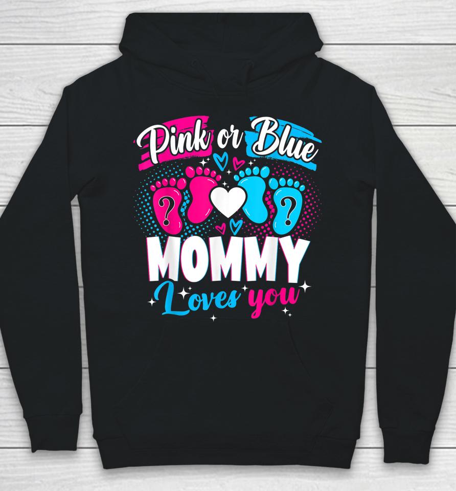 Pink Or Blue Mommy Loves You Baby Gender Reveal Party Shower Hoodie