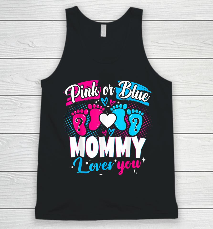 Pink Or Blue Mommy Loves You Baby Gender Reveal Party Shower Unisex Tank Top