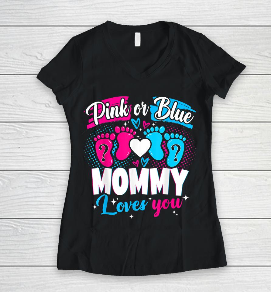 Pink Or Blue Mommy Loves You Baby Gender Reveal Party Shower Women V-Neck T-Shirt
