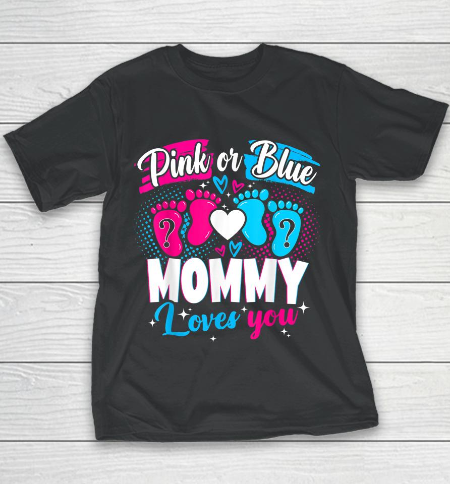 Pink Or Blue Mommy Loves You Baby Gender Reveal Party Shower Youth T-Shirt