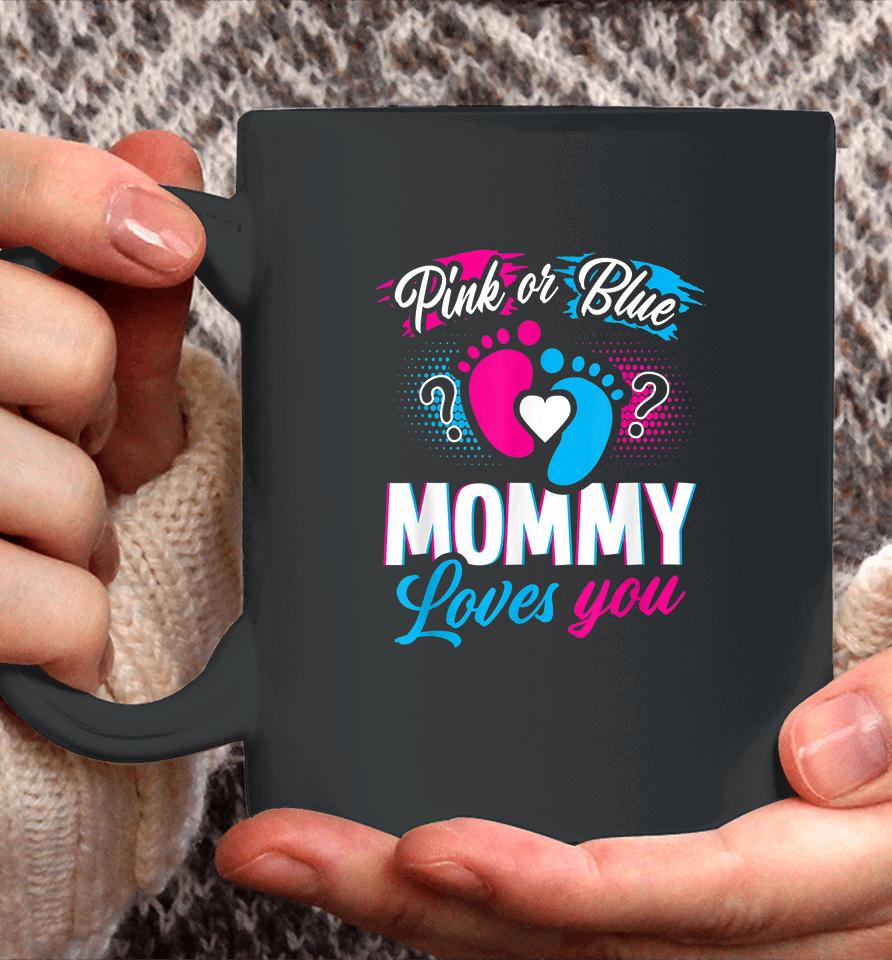 Pink Or Blue Mommy Loves You Gender Reveal Coffee Mug