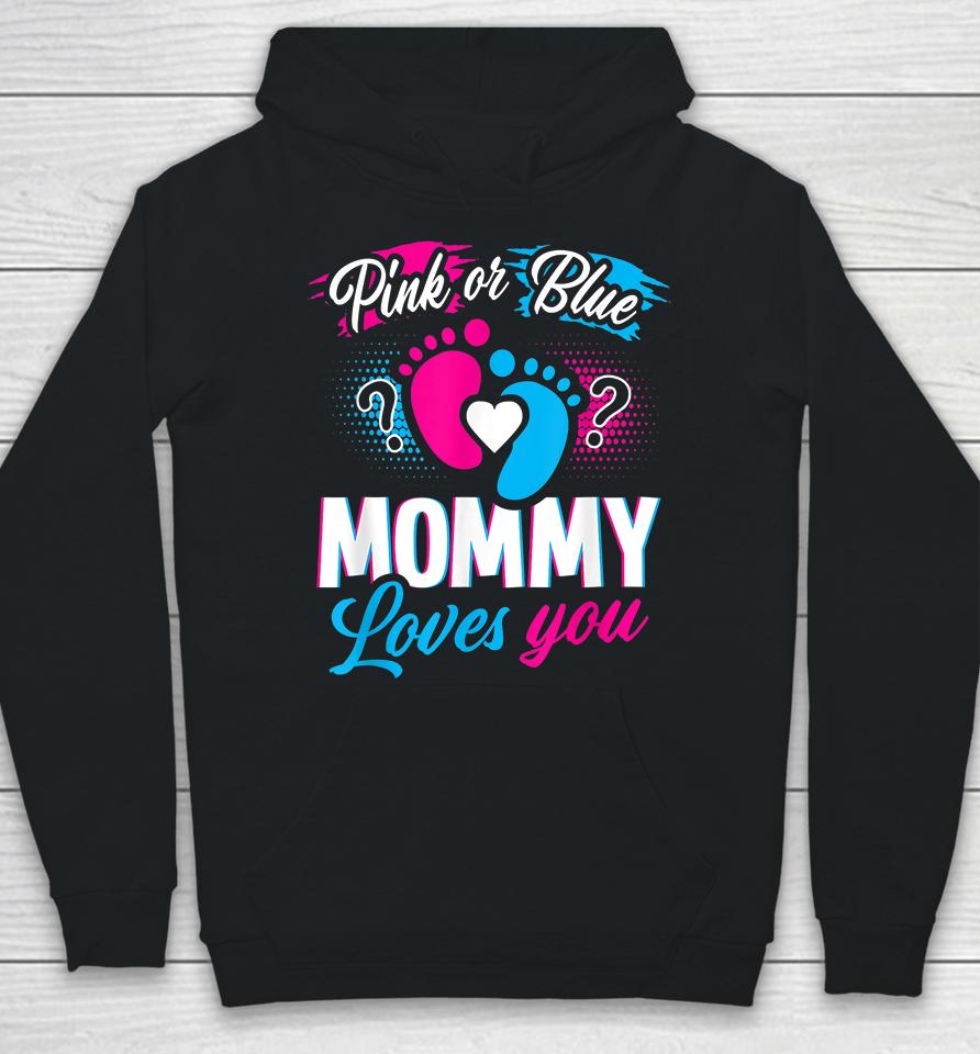 Pink Or Blue Mommy Loves You Gender Reveal Hoodie