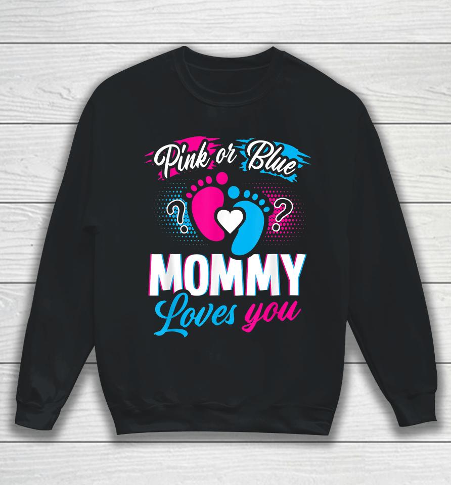 Pink Or Blue Mommy Loves You Gender Reveal Sweatshirt