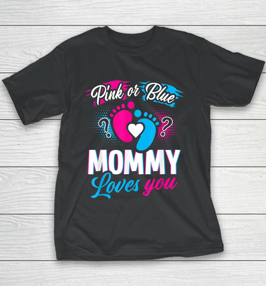 Pink Or Blue Mommy Loves You Gender Reveal Youth T-Shirt