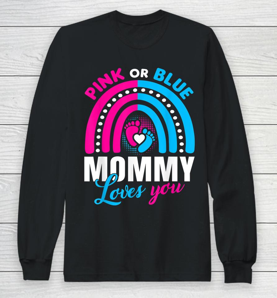 Pink Or Blue Mommy Loves You Long Sleeve T-Shirt