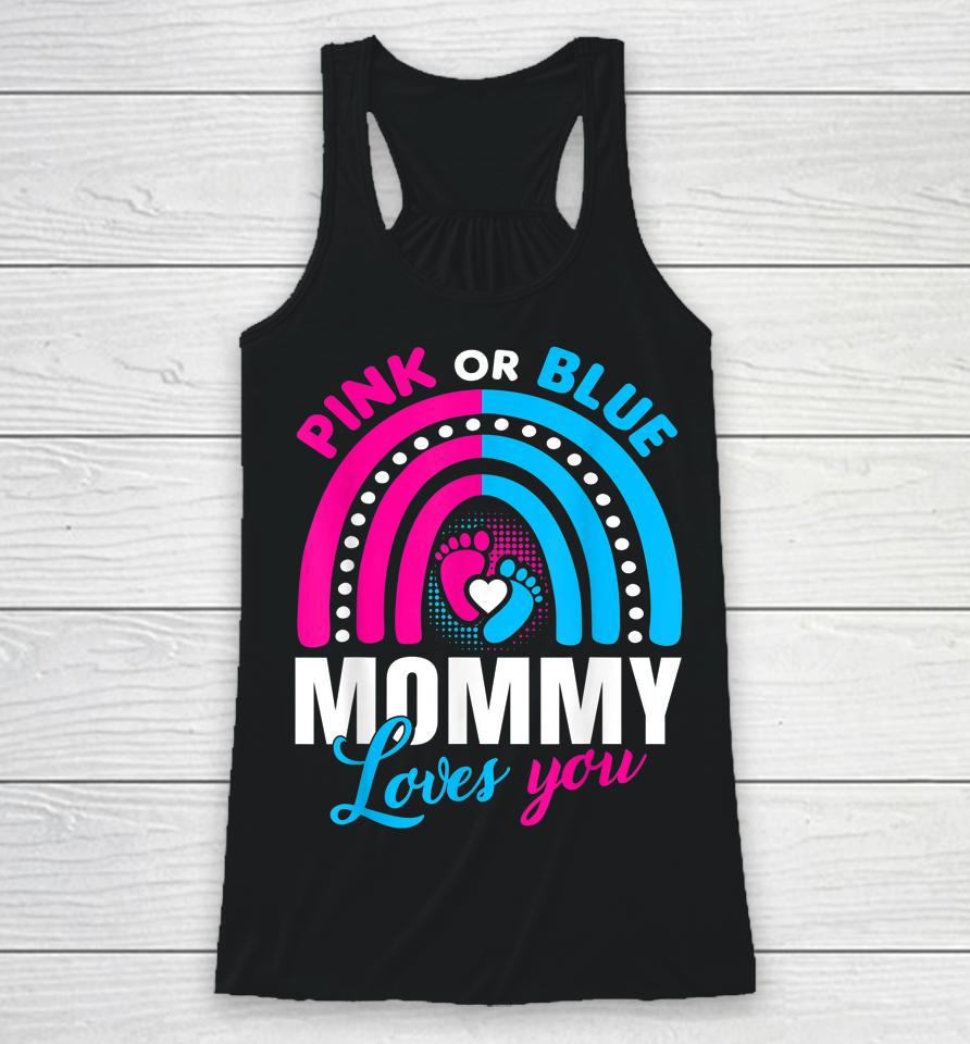 Pink Or Blue Mommy Loves You Racerback Tank