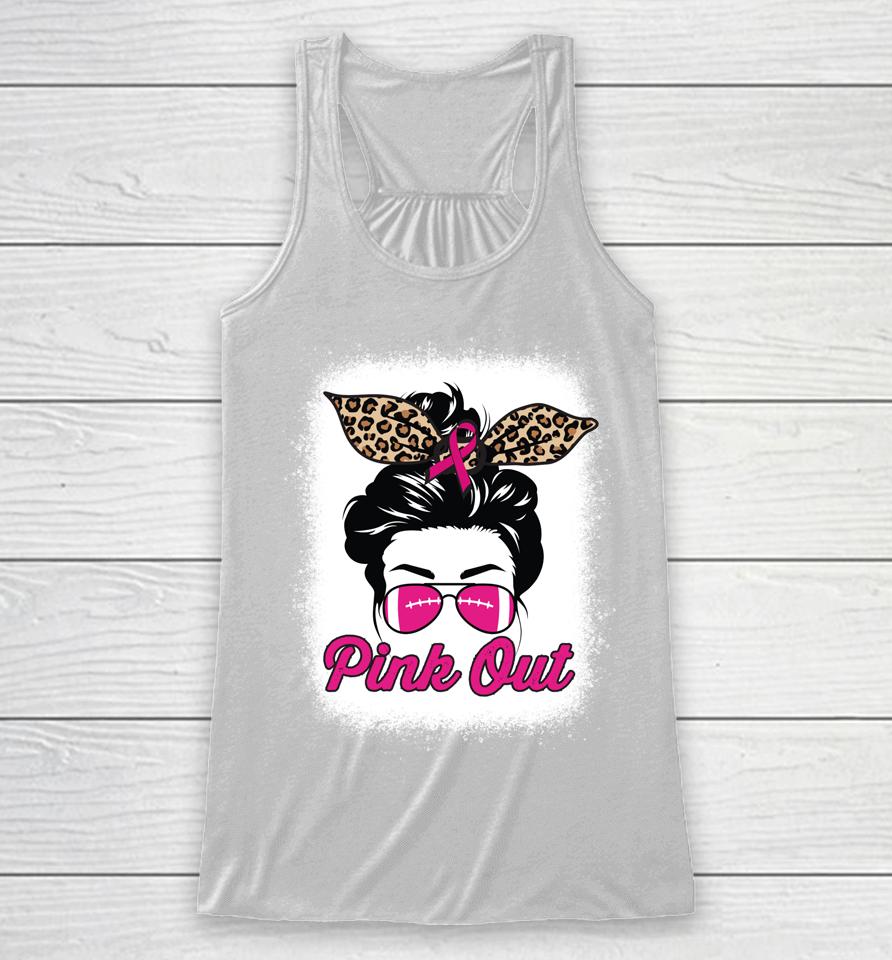 Pink Out Breast Cancer Awareness Football Bleached Messy Bun Racerback Tank