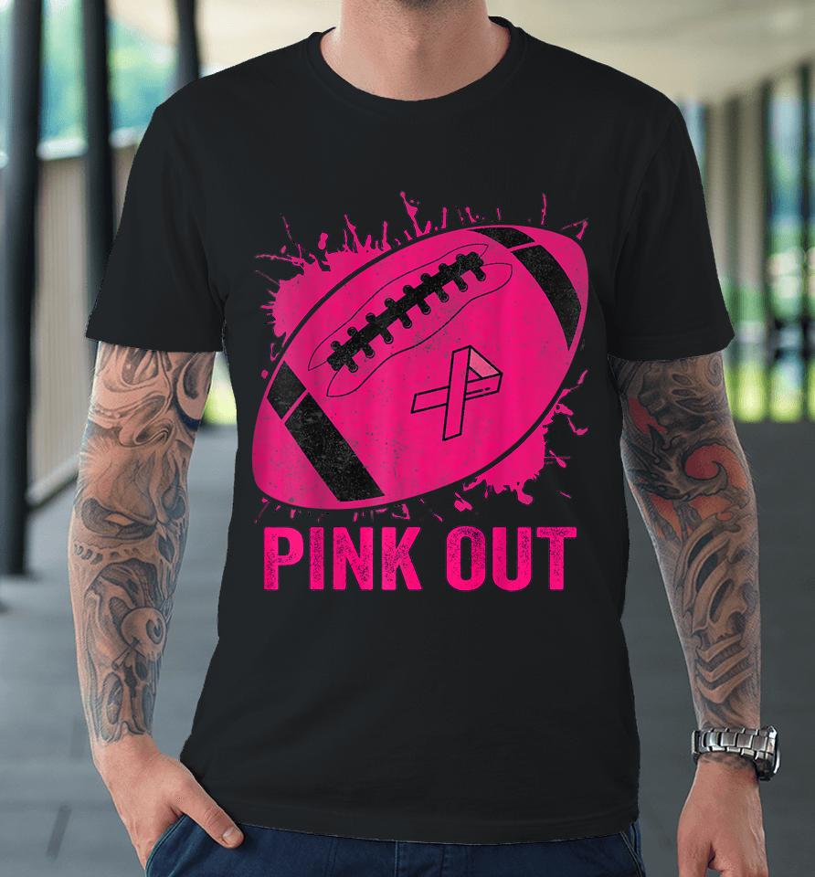 Pink Out Breast Cancer Awareness Football Breast Cancer Premium T-Shirt