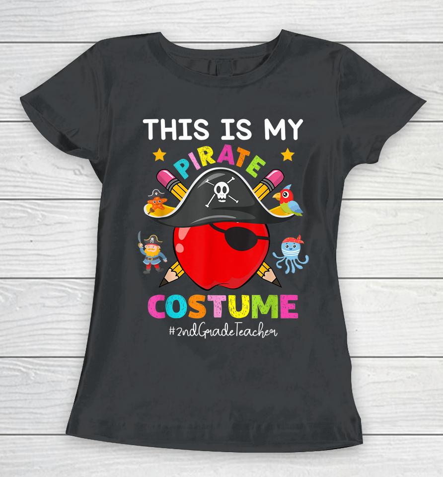 Pirate 2Nd Grade Teacher Spooky Halloween Costume Pirate Day Women T-Shirt
