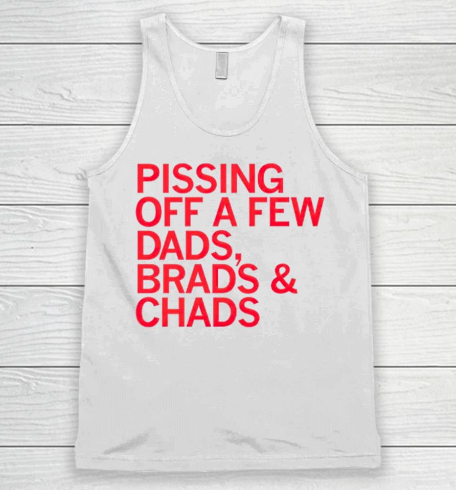 Pissing Off Dads Brads &Amp; Chads Unisex Tank Top