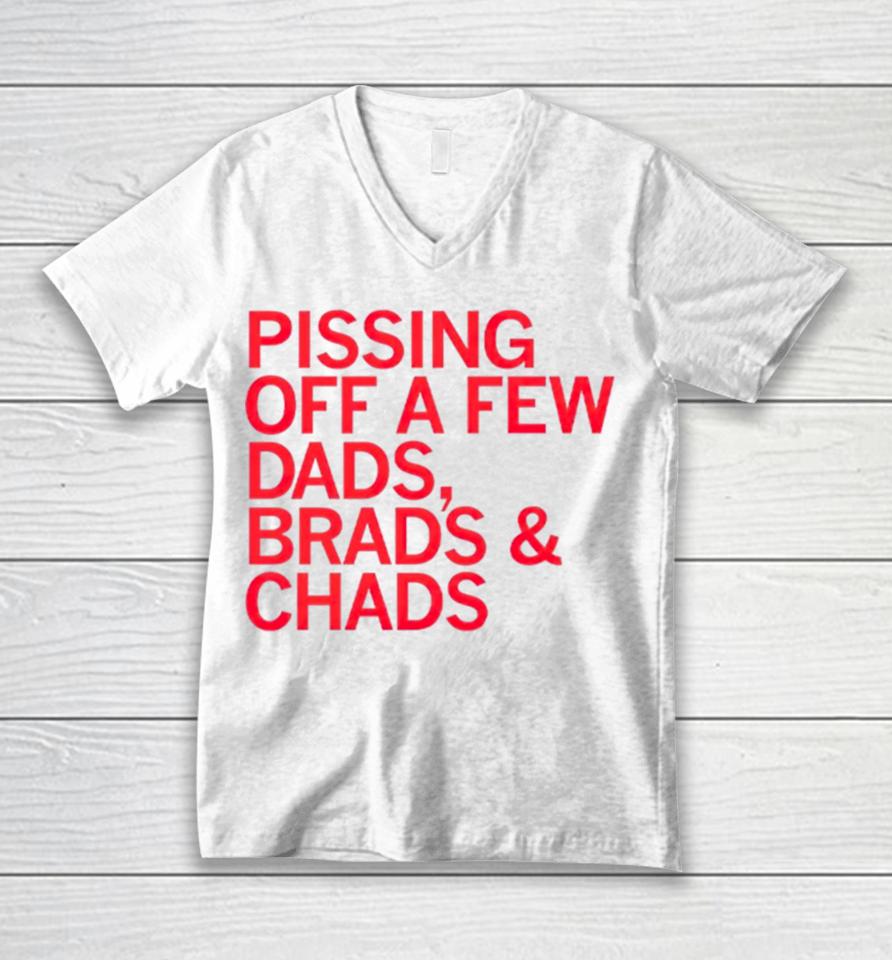 Pissing Off Dads Brads &Amp; Chads Unisex V-Neck T-Shirt