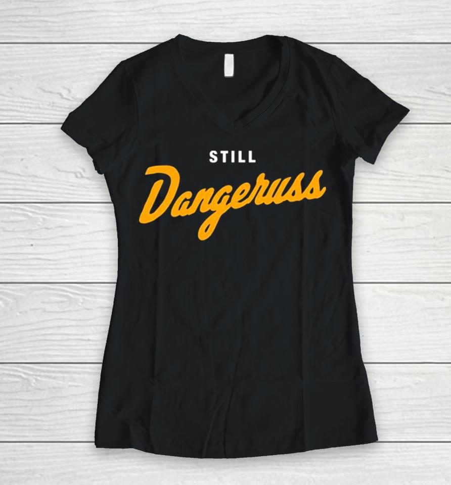 Pittsburgh Co. Still Dangeruss Women V-Neck T-Shirt