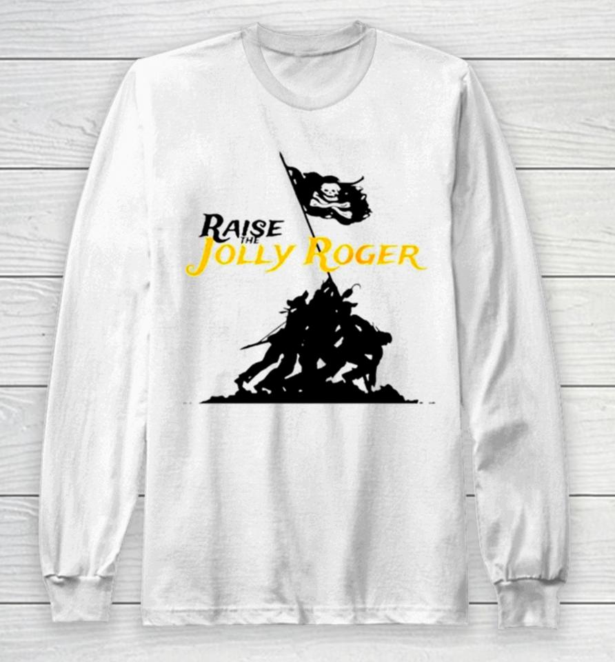 Pittsburgh Pirates Raise The Jolly Roger Long Sleeve T-Shirt