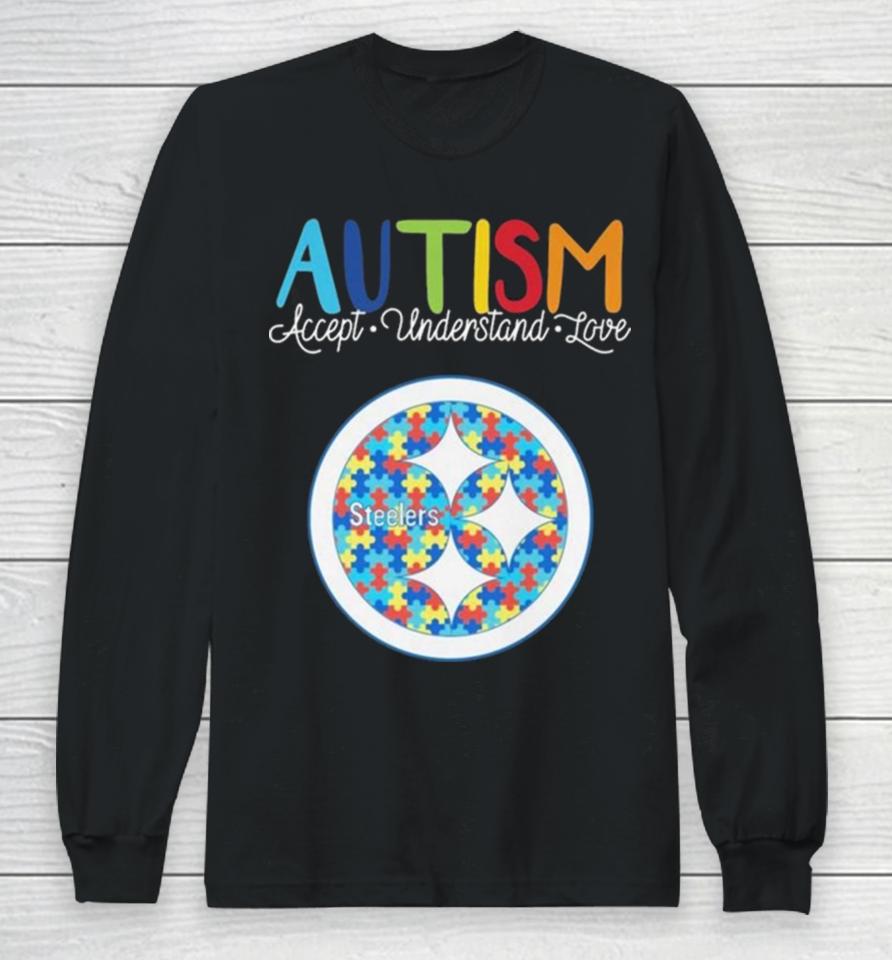 Pittsburgh Steelers Autism Accept Understand Love 2023 Long Sleeve T-Shirt