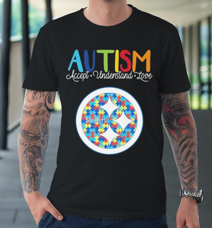 Pittsburgh Steelers Autism Accept Understand Love 2023 Premium T-Shirt