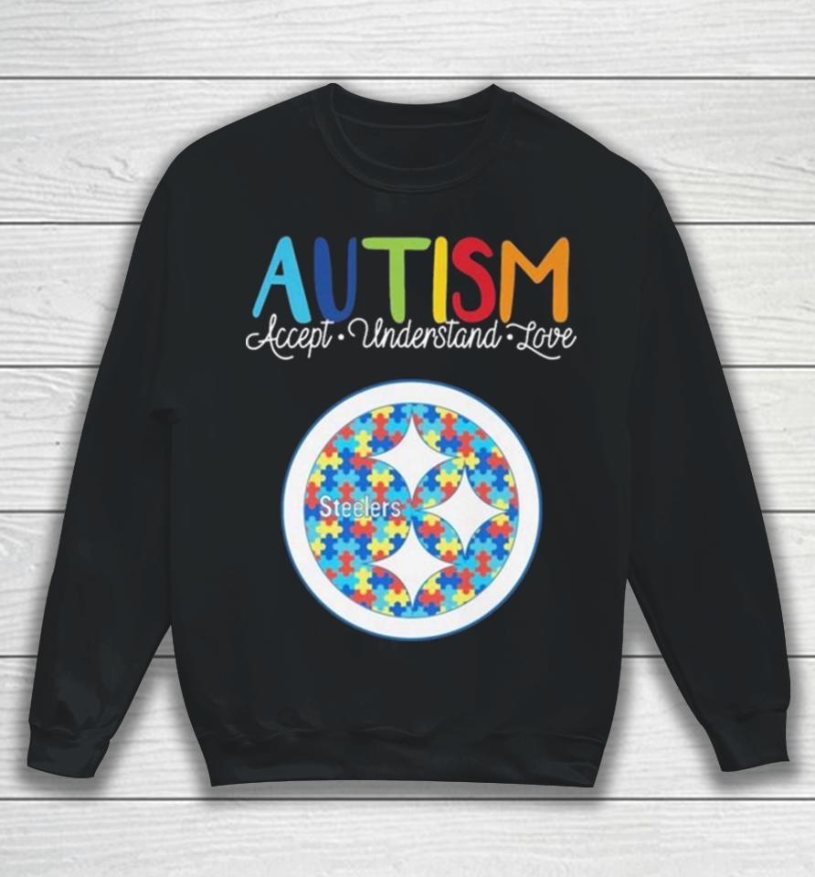 Pittsburgh Steelers Autism Accept Understand Love 2023 Sweatshirt