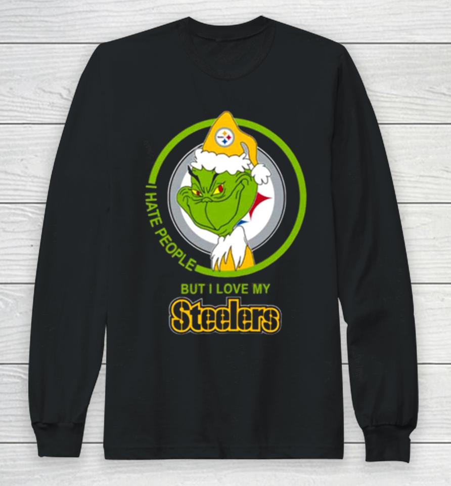 Pittsburgh Steelers Nfl Christmas Grinch I Hate People But I Love My Favorite Football Team Long Sleeve T-Shirt