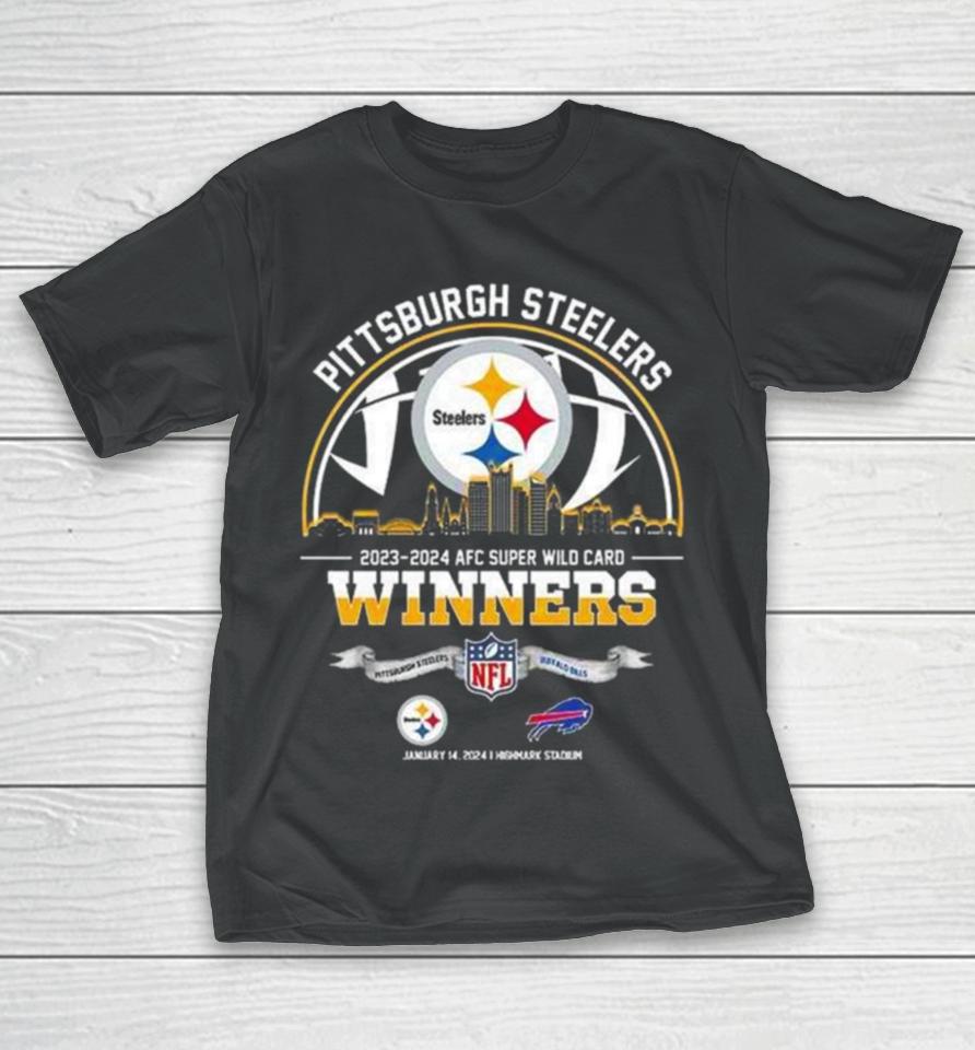 Pittsburgh Steelers Winners Season 2023 2024 Afc Super Wild Card Nfl Divisional Skyline January 14 2024 Highmark Stadium T-Shirt