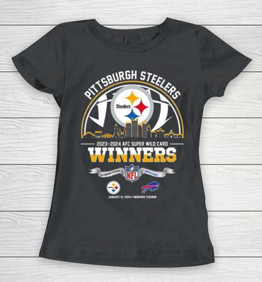 Pittsburgh Steelers Winners Season 2023 2024 Afc Super Wild Card Nfl Divisional Skyline January 14 2024 Highmark Stadium Women T-Shirt