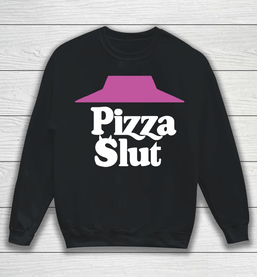 Pizza Slut Liberty Lyss Sweatshirt