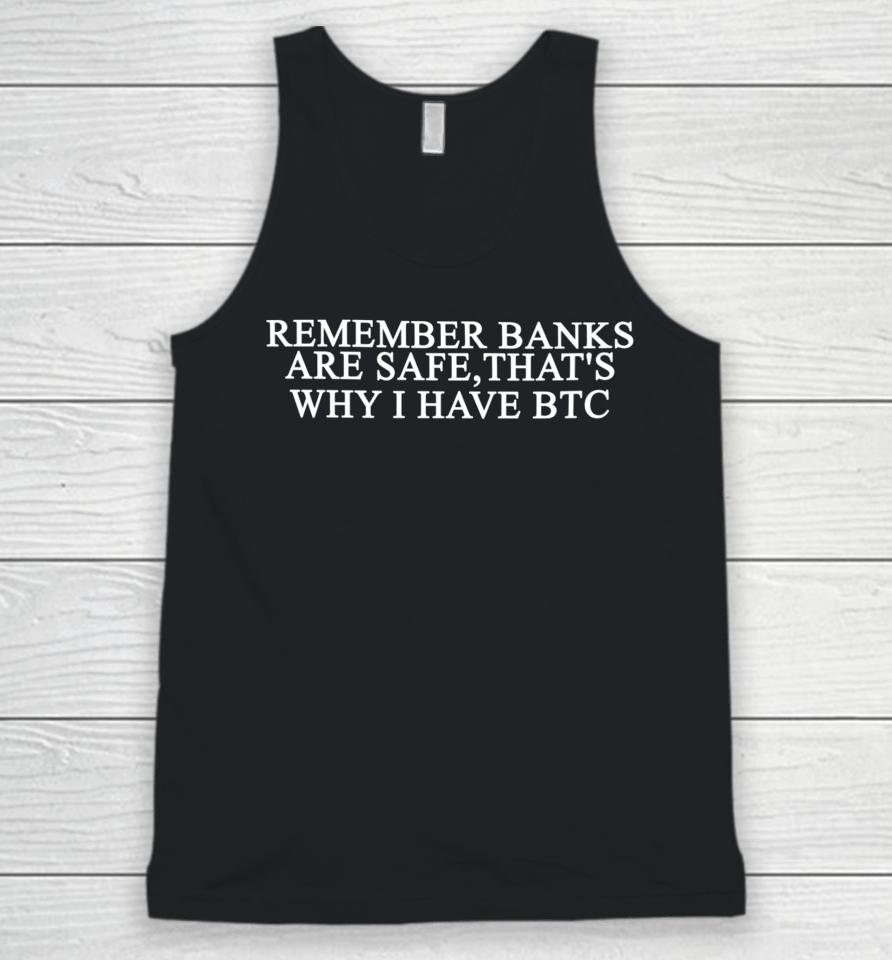 Pjpp Club Remember Banks Are Safe That's Why I Have Btc Unisex Tank Top