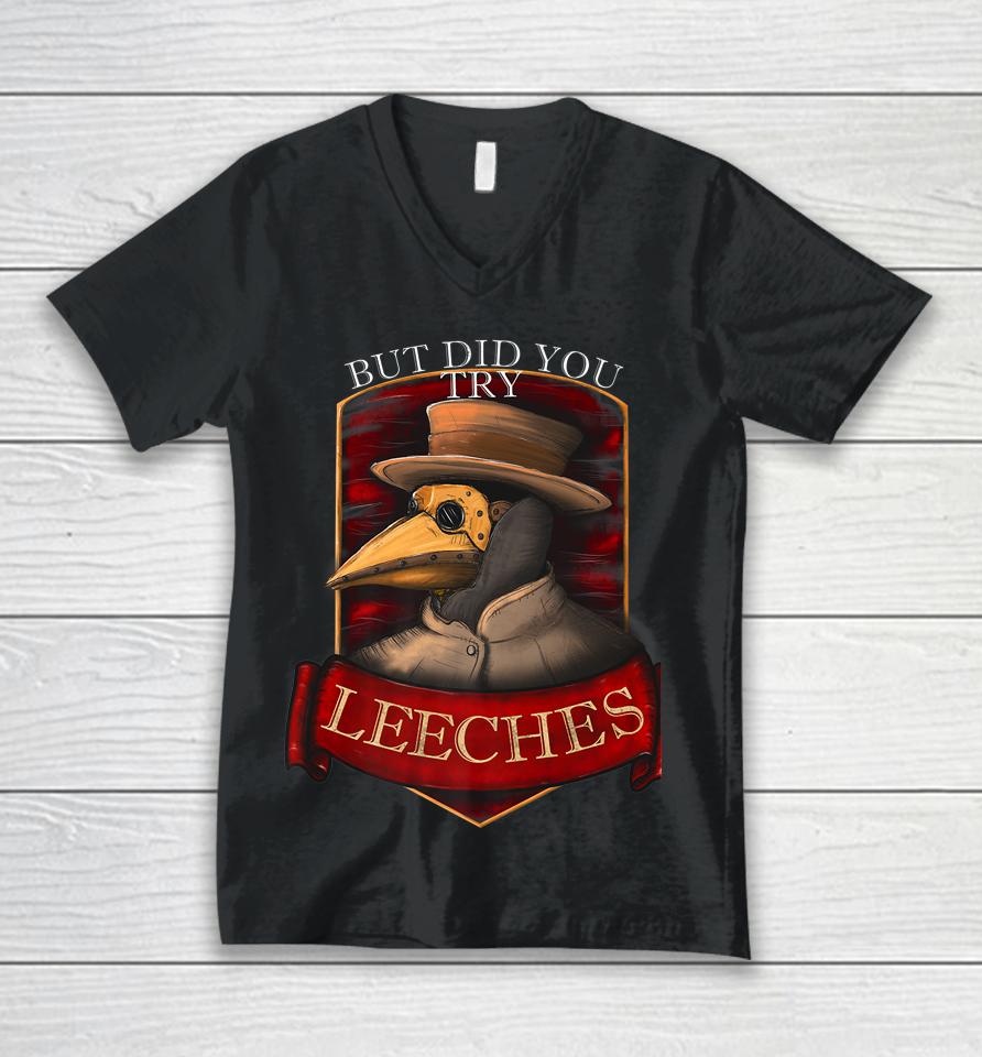 Plague Doctor Steampunk - But Did You Try Leeches Unisex V-Neck T-Shirt