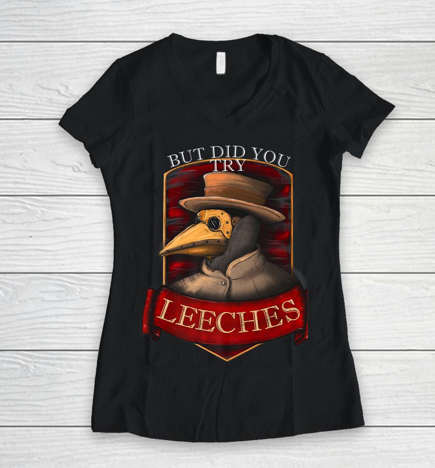 Plague Doctor Steampunk - But Did You Try Leeches Women V-Neck T-Shirt