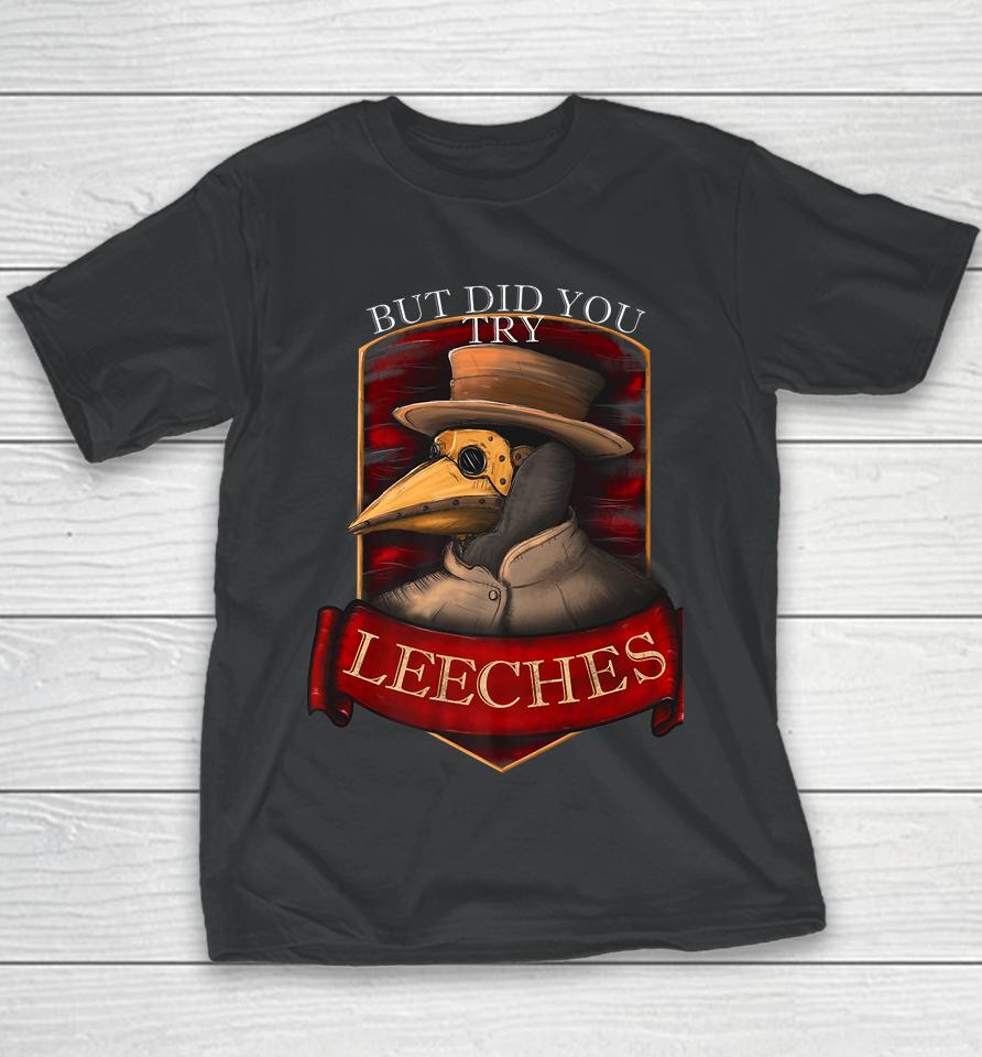 Plague Doctor Steampunk - But Did You Try Leeches Youth T-Shirt