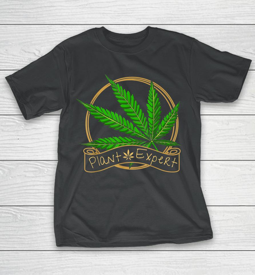 Plant Expert Cannabis Leaf Marijuana Weed T-Shirt
