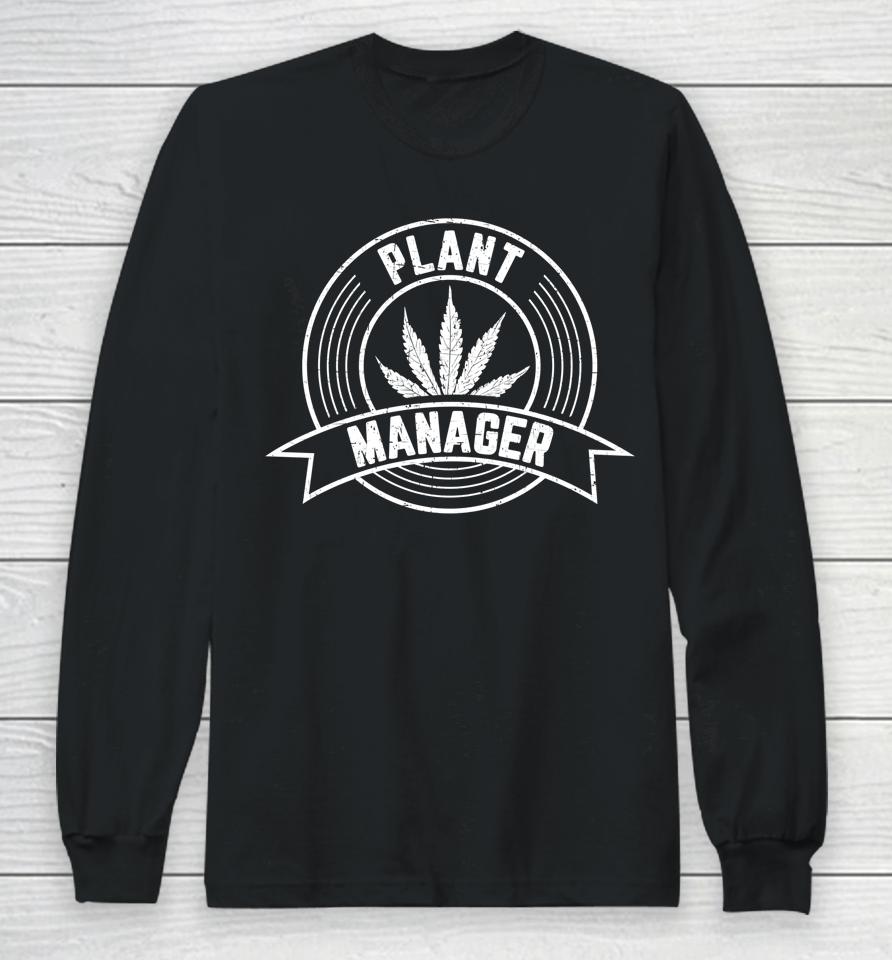 Plant Manager Funny 420 Pot Marijuana Dad Weed Retro Long Sleeve T-Shirt