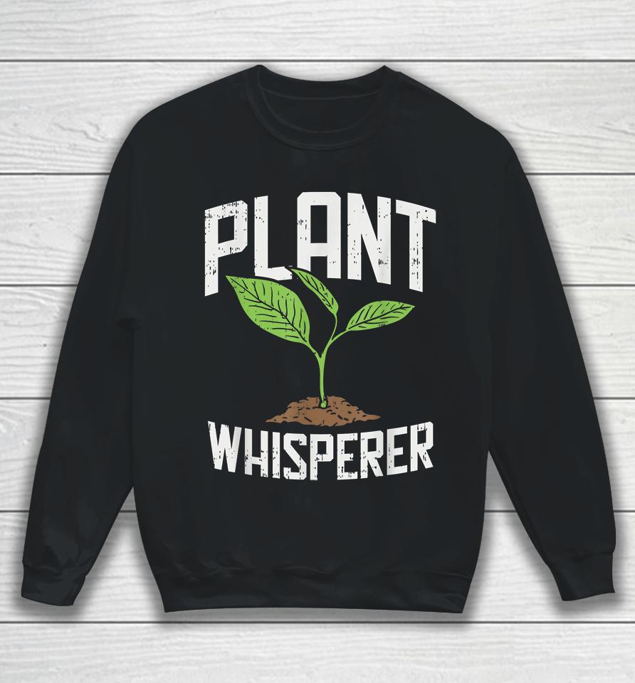 Plant Whisperer Garden Sweatshirt