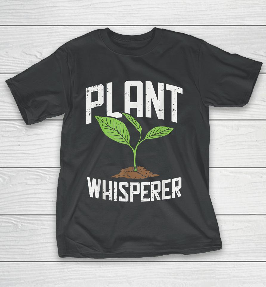 Plant Whisperer Garden T-Shirt