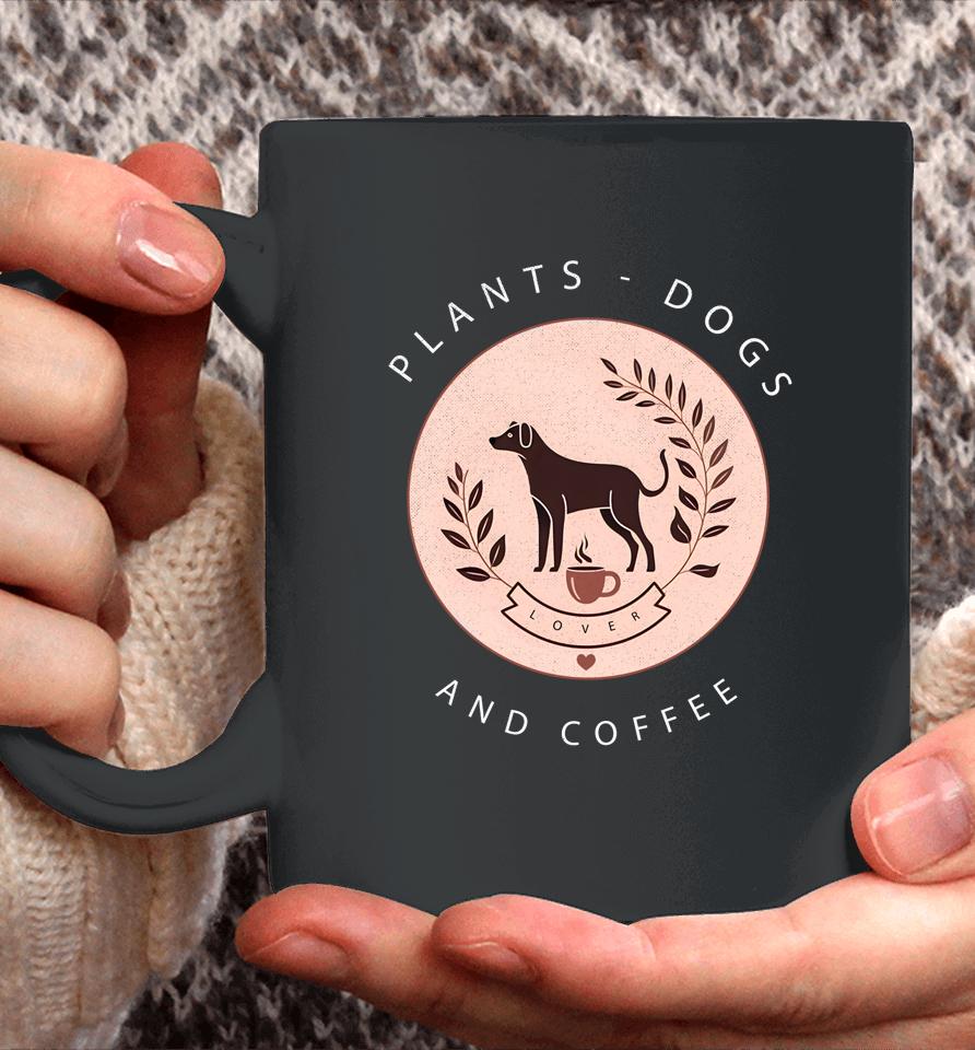 Plants Dogs Coffee Plant Lover Dog Mom Coffee Vintage Dark Coffee Mug