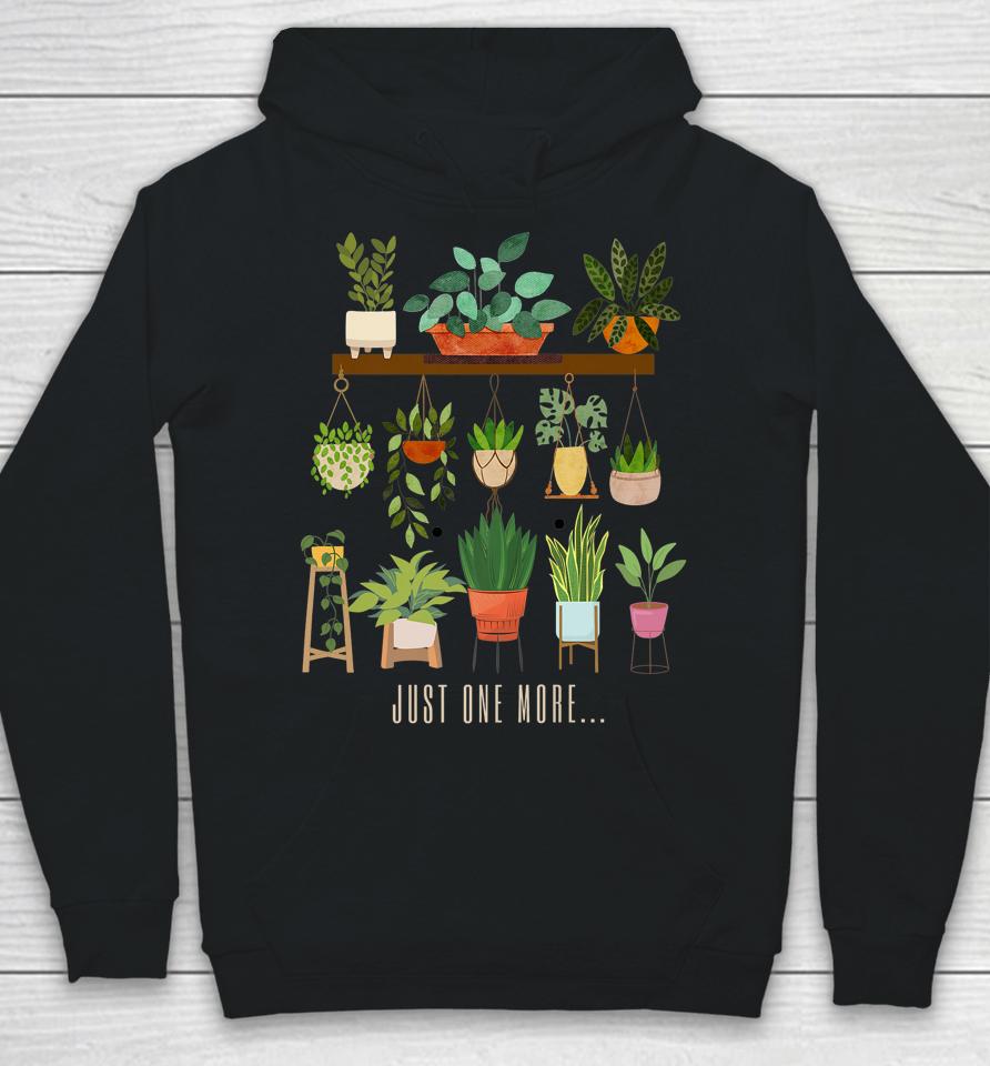 Plants Just One More Plant Mom Hoodie