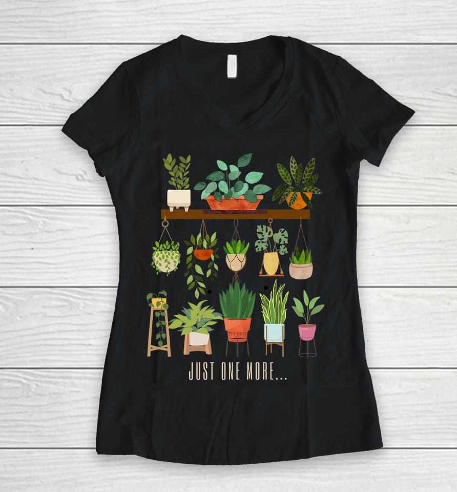 Plants Just One More Plant Mom Women V-Neck T-Shirt