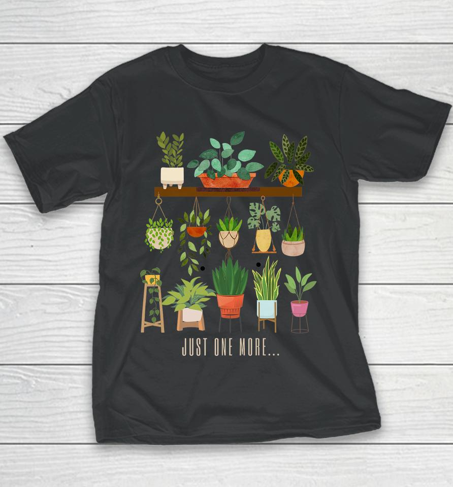 Plants Just One More Plant Mom Youth T-Shirt