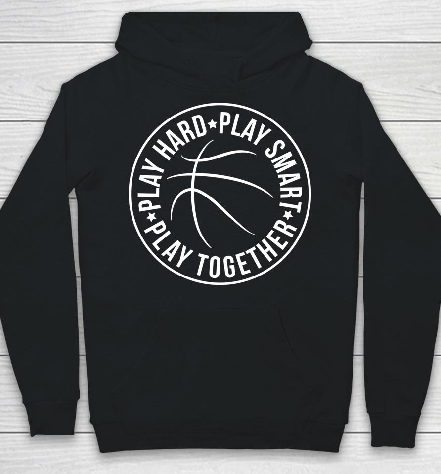 Play Hard Smart Together Basketball Team Motto Logo Hoodie