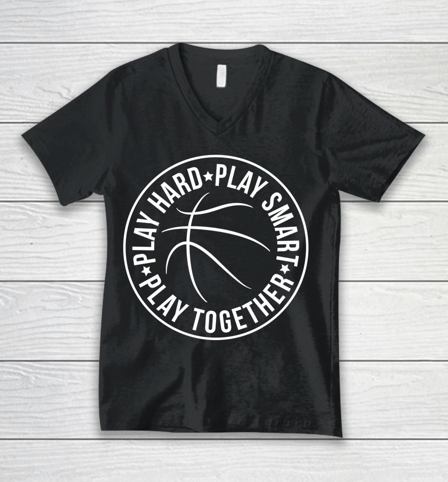 Play Hard Smart Together Basketball Team Motto Logo Unisex V-Neck T-Shirt