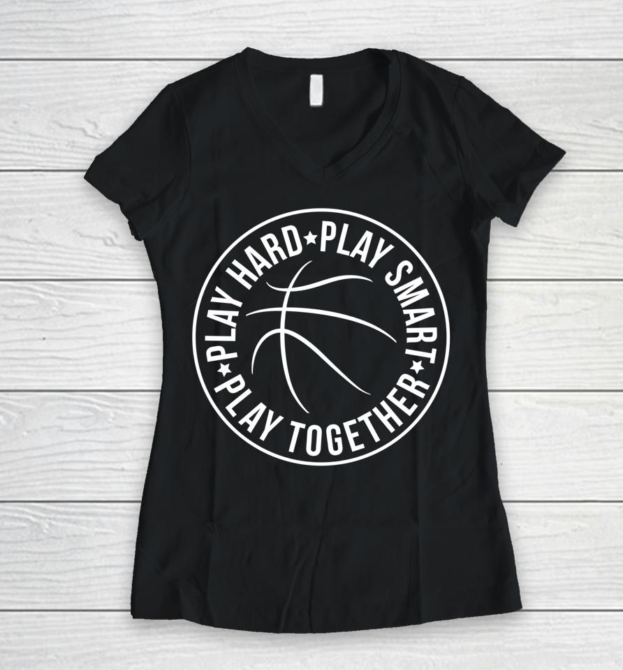 Play Hard Smart Together Basketball Team Motto Logo Women V-Neck T-Shirt