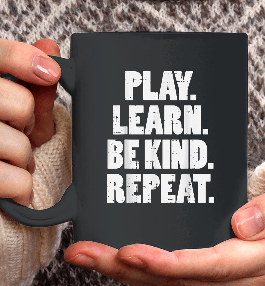 Play Learn Be Kind Repeat Kid Unity Day Orange Anti Bullying Coffee Mug