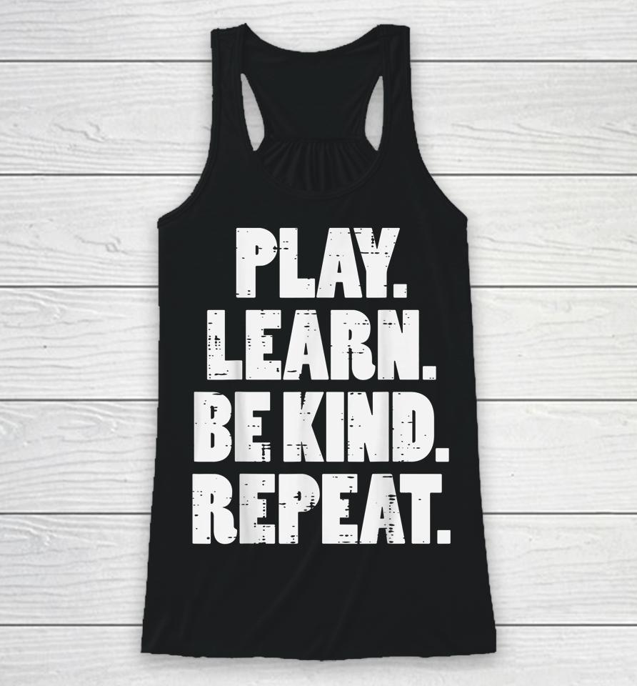 Play Learn Be Kind Repeat Kid Unity Day Orange Anti Bullying Racerback Tank