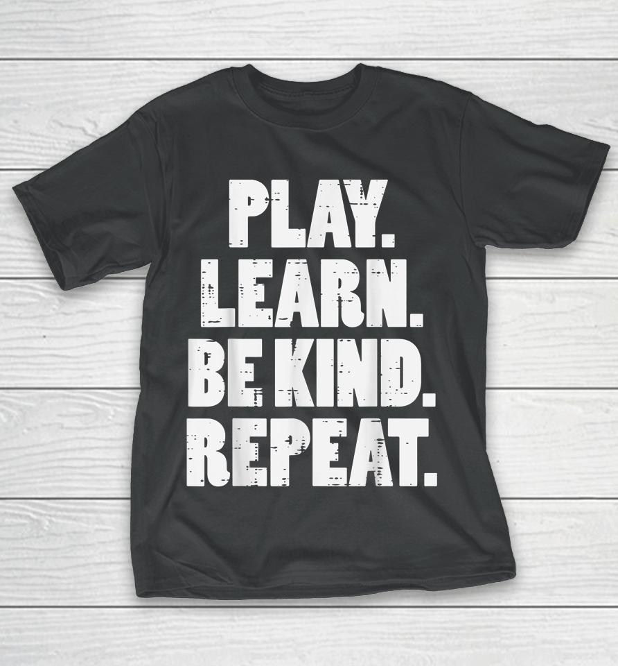 Play Learn Be Kind Repeat Kid Unity Day Orange Anti Bullying T-Shirt